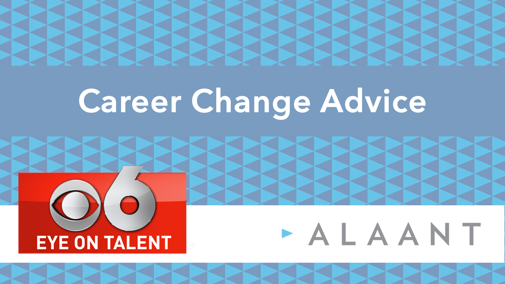 Eye On Talent: Career Change Advice - Alaant Workforce Solutions