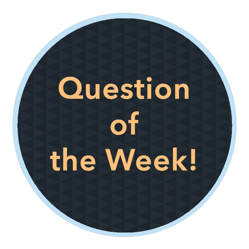 The Question of the Week